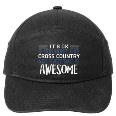 Dont Like Cross Country Not Everyone Is Awesome Track Gift 7-Panel Snapback Hat