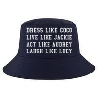 Dress Like Coco Live Like Jackie Like Audrey Like Lucy Cool Comfort Performance Bucket Hat