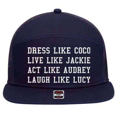 Dress Like Coco Live Like Jackie Like Audrey Like Lucy 7 Panel Mesh Trucker Snapback Hat