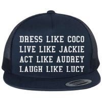 Dress Like Coco Live Like Jackie Like Audrey Like Lucy Flat Bill Trucker Hat