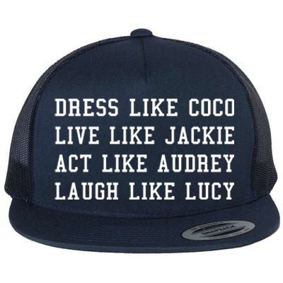 Dress Like Coco Live Like Jackie Like Audrey Like Lucy Flat Bill Trucker Hat