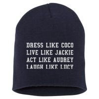 Dress Like Coco Live Like Jackie Like Audrey Like Lucy Short Acrylic Beanie