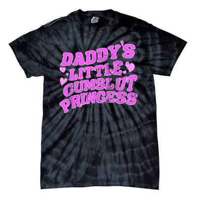 Daddys Little Cumslut Princess Funny Kinky BDSM Sexy Lover Tie-Dye T-Shirt