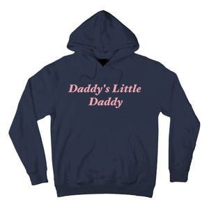 Daddy's Little Daddy Funny Tall Hoodie