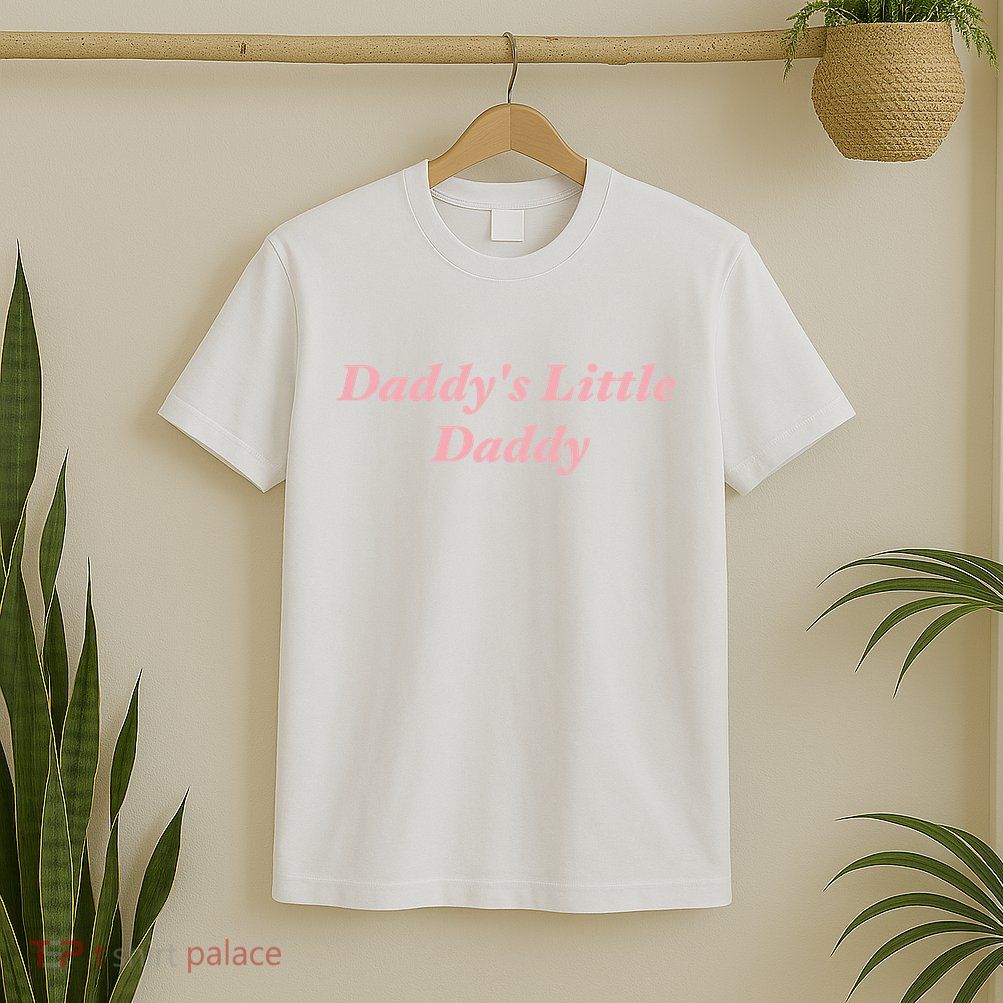 Daddy's Little Daddy Funny T-Shirt