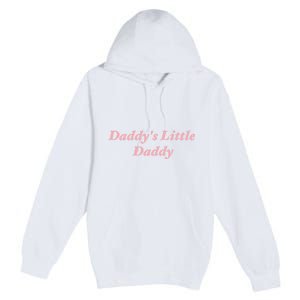 Daddy's Little Daddy Funny Premium Pullover Hoodie