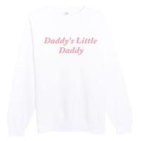 Daddy's Little Daddy Funny Premium Crewneck Sweatshirt