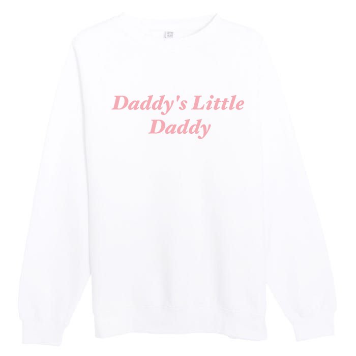 Daddy's Little Daddy Funny Premium Crewneck Sweatshirt