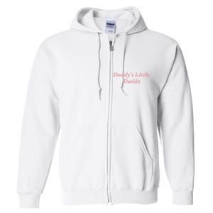 Daddy's Little Daddy Funny Full Zip Hoodie