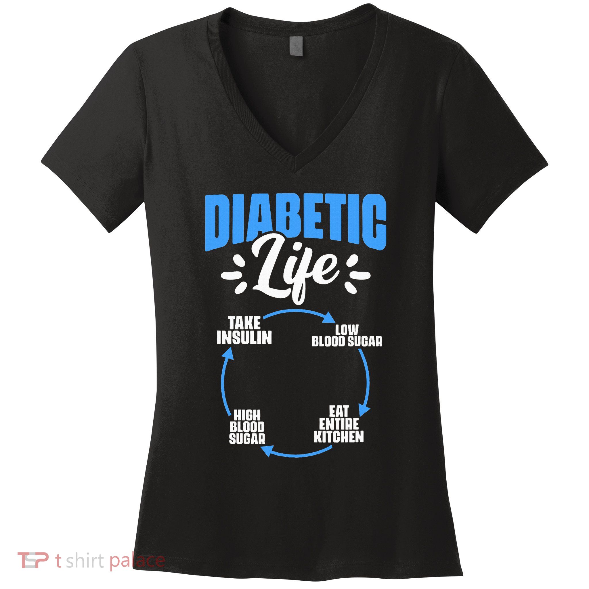 Diabetic Life Diabetes Warrior Diabetes Awareness Women's V-Neck T-Shirt