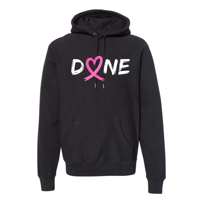 Done Last Day Of Radiation Chemo Breast Cancer Love Heart Premium Hoodie