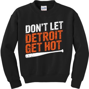 DonT Let Detroit Get Hot Kids Sweatshirt