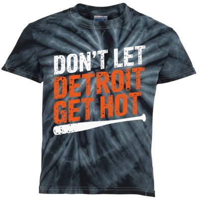 DonT Let Detroit Get Hot Kids Tie-Dye T-Shirt