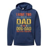 Dog Lover Dad Funny Puppy Father Quote Fathers Day Saying Performance Fleece Hoodie