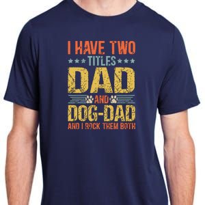 Dog Lover Dad Funny Puppy Father Quote Fathers Day Saying Adult ChromaSoft Performance T-Shirt