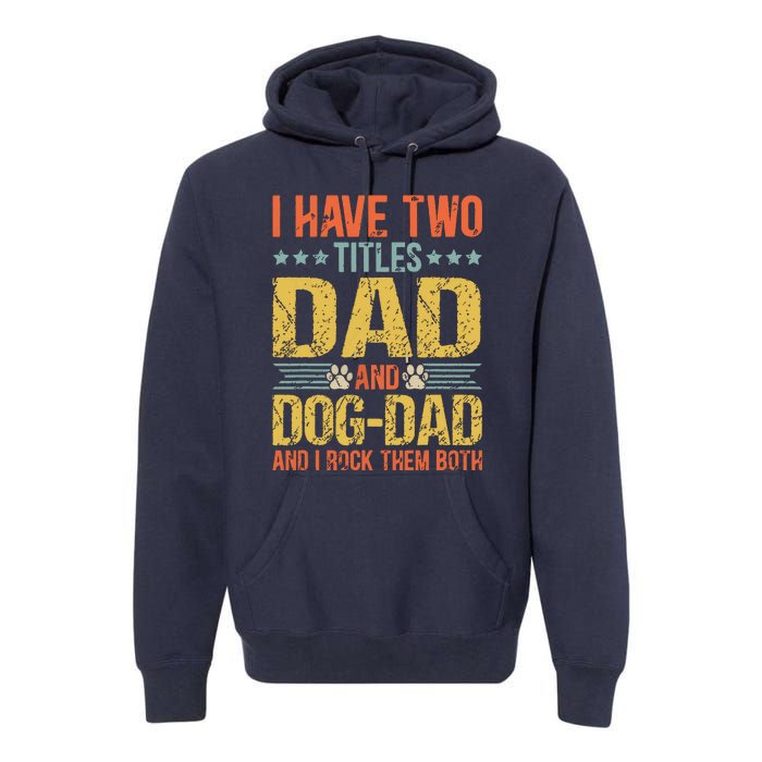 Dog Lover Dad Funny Puppy Father Quote Fathers Day Saying Premium Hoodie