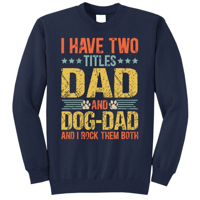 Dog Lover Dad Funny Puppy Father Quote Fathers Day Saying Tall Sweatshirt