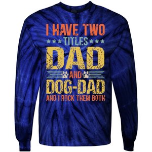 Dog Lover Dad Funny Puppy Father Quote Fathers Day Saying Tie-Dye Long Sleeve Shirt