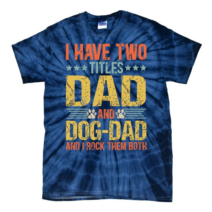 Dog Lover Dad Funny Puppy Father Quote Fathers Day Saying Tie-Dye T-Shirt