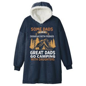 Dads Like Drinking Great Dads Go Camping With Daughters Hooded Wearable Blanket