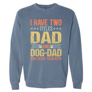 Dog Lover Dad Funny Puppy Father Garment-Dyed Sweatshirt