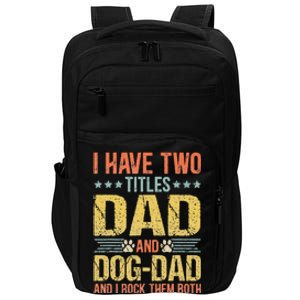 Dog Lover Dad Funny Puppy Father Quote Fathers Day Saying Impact Tech Backpack