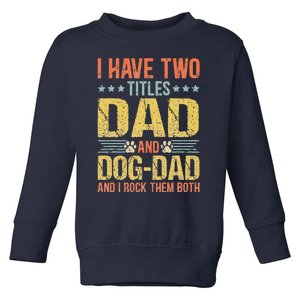 Dog Lover Dad Funny Puppy Father Quote Fathers Day Saying Toddler Sweatshirt