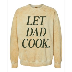 Dadchef Let Dad Cook Colorblast Crewneck Sweatshirt