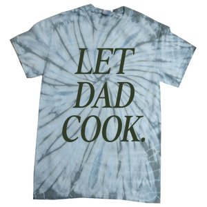 Dadchef Let Dad Cook Tie-Dye T-Shirt