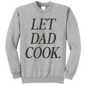 Dadchef Let Dad Cook Tall Sweatshirt