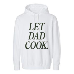 Dadchef Let Dad Cook Garment-Dyed Fleece Hoodie