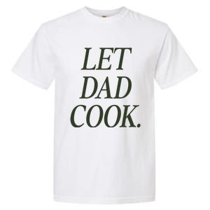 Dadchef Let Dad Cook Garment-Dyed Heavyweight T-Shirt