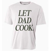 Dadchef Let Dad Cook Cooling Performance Crew T-Shirt