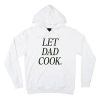 Dadchef Let Dad Cook Hoodie