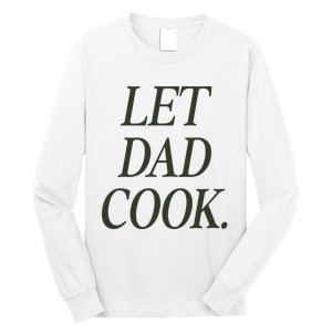 Dadchef Let Dad Cook Long Sleeve Shirt