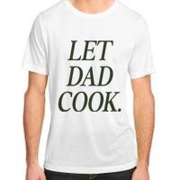 Dadchef Let Dad Cook Adult ChromaSoft Performance T-Shirt