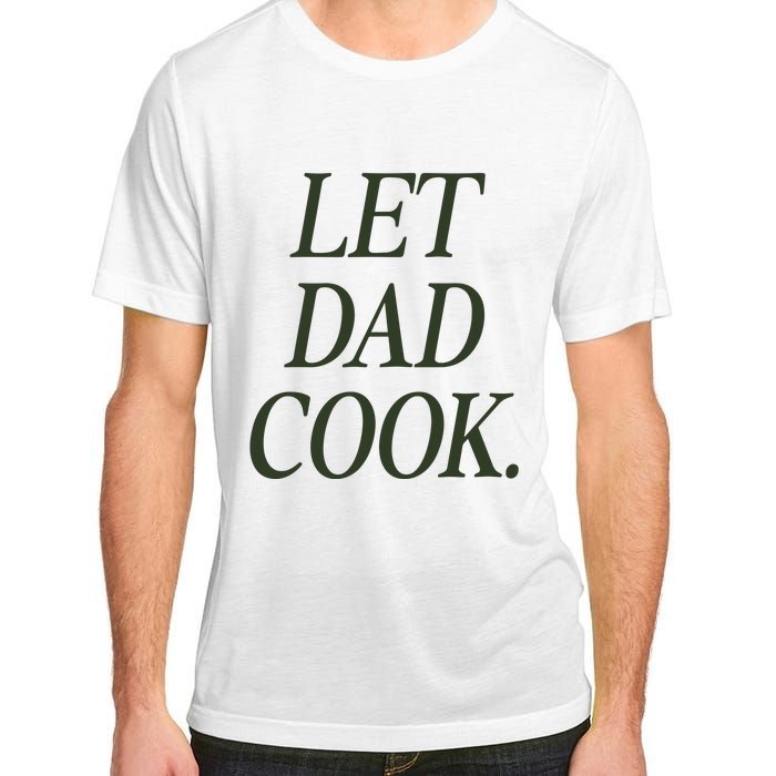 Dadchef Let Dad Cook Adult ChromaSoft Performance T-Shirt