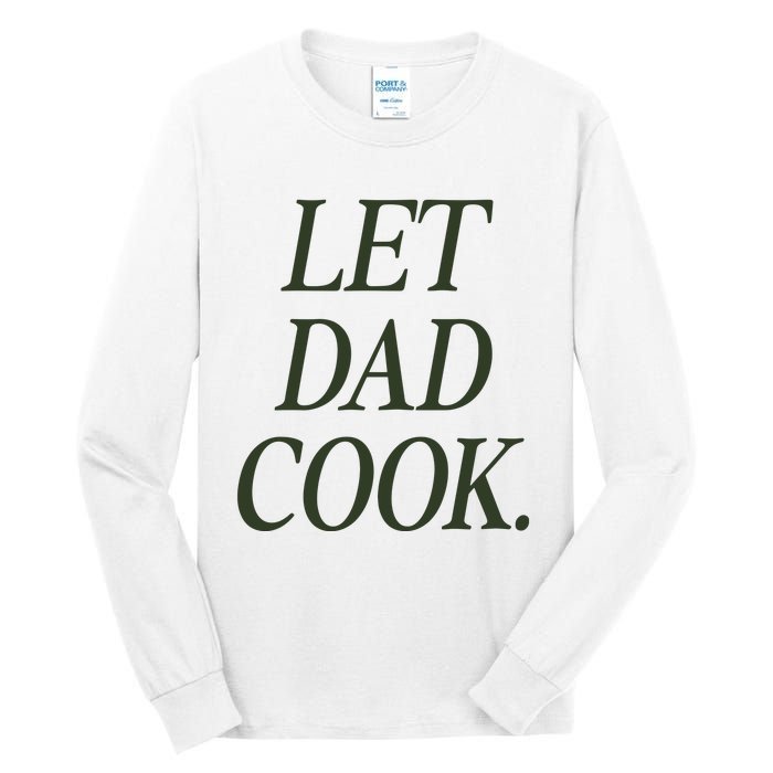 Dadchef Let Dad Cook Tall Long Sleeve T-Shirt