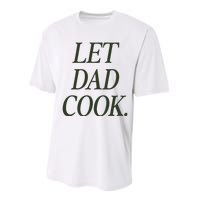 Dadchef Let Dad Cook Performance Sprint T-Shirt