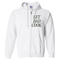 Dadchef Let Dad Cook Full Zip Hoodie