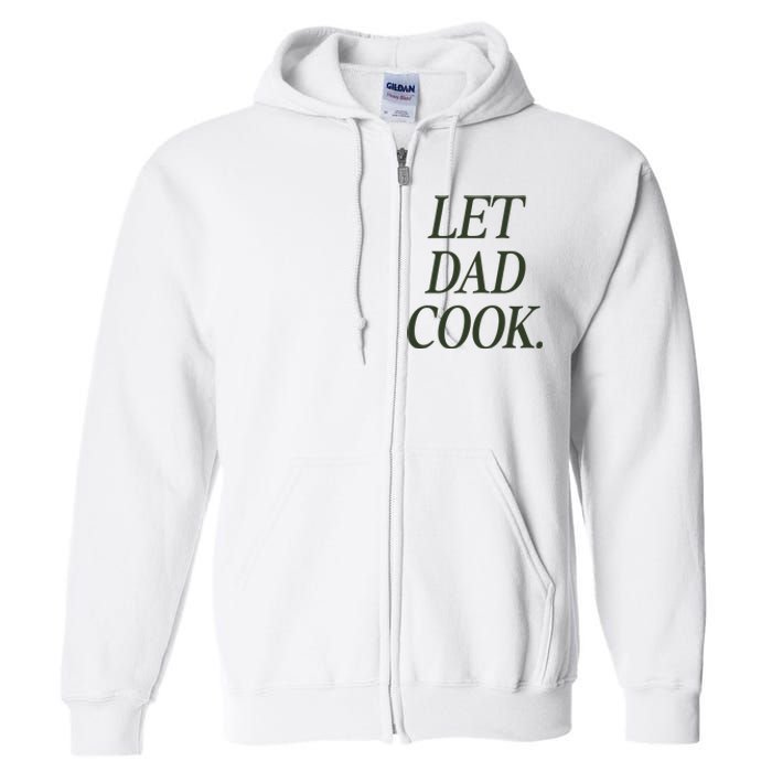 Dadchef Let Dad Cook Full Zip Hoodie