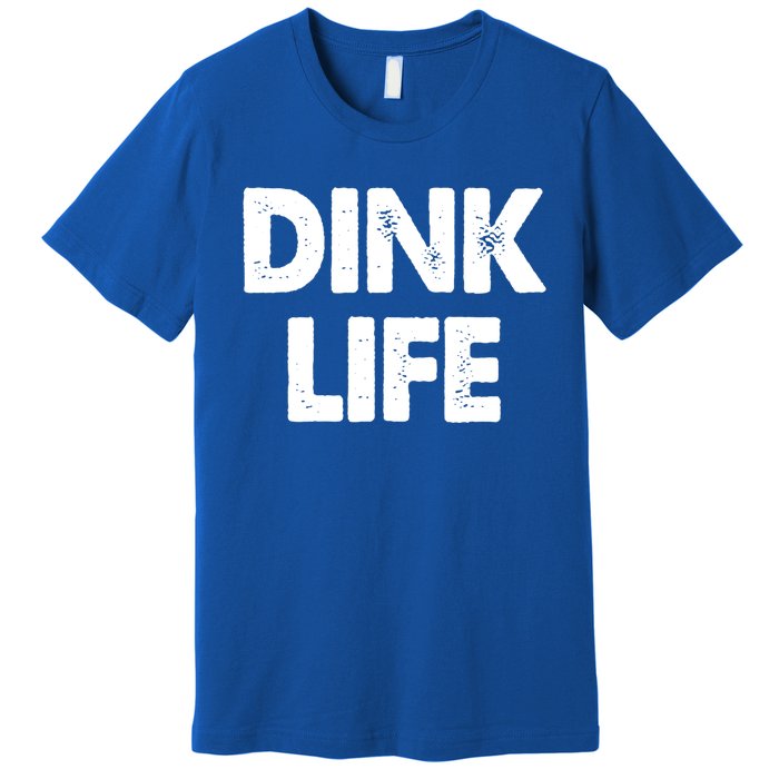 Dink Life Dual Income No Gift Premium T-Shirt