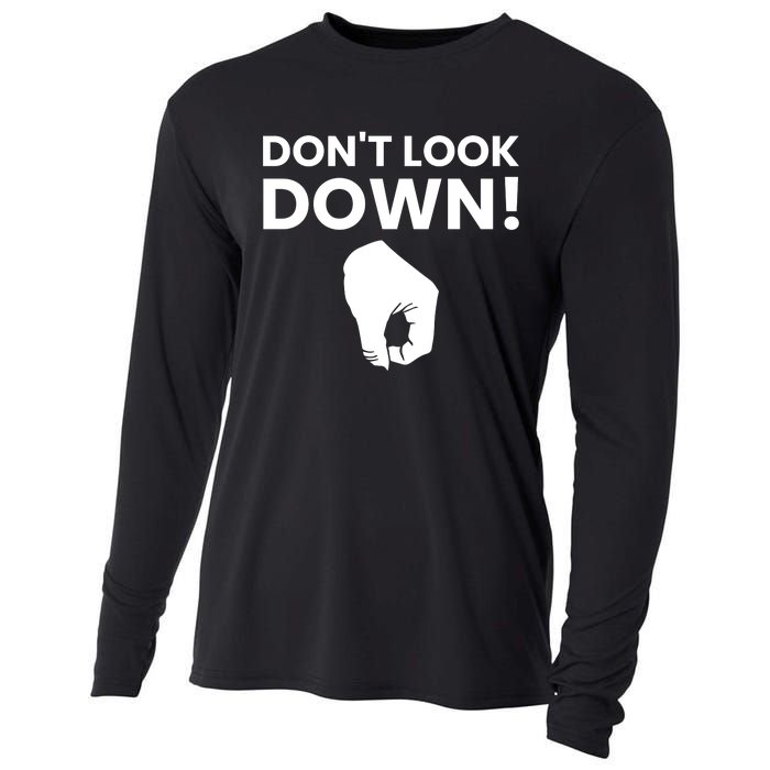 DonT Look Down Humor Graphic Cooling Performance Long Sleeve Crew