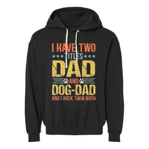 Dog Lover Dad Funny Puppy Father Quote Fathers Day Saying Garment-Dyed Fleece Hoodie