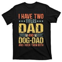 Dog Lover Dad Funny Puppy Father Quote Fathers Day Saying T-Shirt