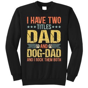 Dog Lover Dad Funny Puppy Father Quote Fathers Day Saying Tall Sweatshirt