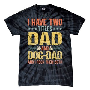 Dog Lover Dad Funny Puppy Father Quote Fathers Day Saying Tie-Dye T-Shirt