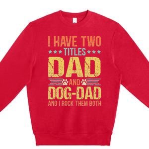 Dog Lover Dad Funny Puppy Father Quote Fathers Day Saying Premium Crewneck Sweatshirt