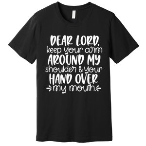 Dear Lord Premium T-Shirt