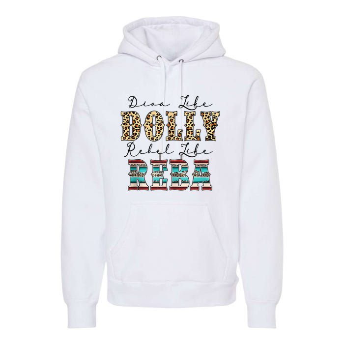 Diva Like Dolly Rebel Like Reba Leopard Texture Style Premium Hoodie